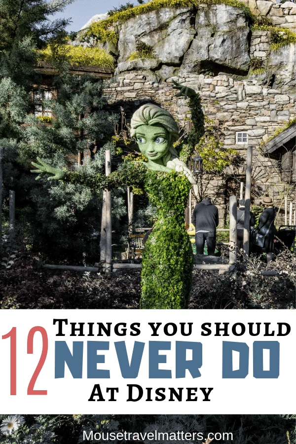 All the things you should NEVER do on your Walt Disney World vacation. Plus so great tips on what to do instead. #disneytips #disneyworld #disneyplanning