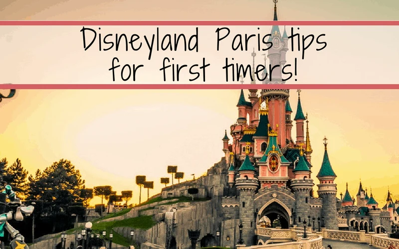 First Timer's Guide to Disneyland Paris: Tips for American