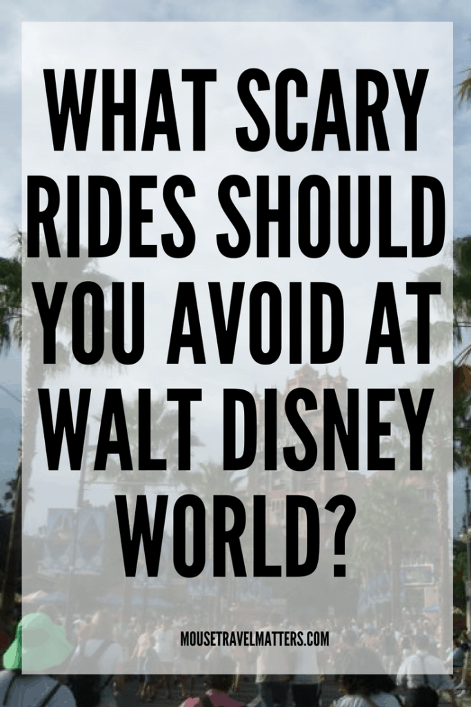 What Scary Rides Should You Avoid at Walt Disney World? For wimps.
