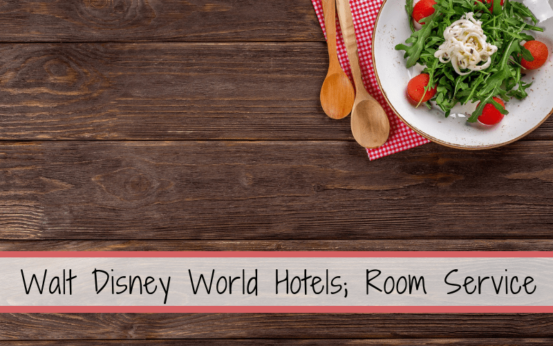 Walt Disney World Hotels - Room Service