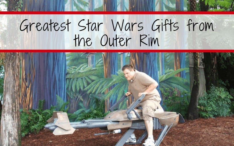 Greatest Star Wars Gifts from the Outer Rim