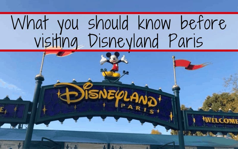 What you should know before visiting Disneyland Paris