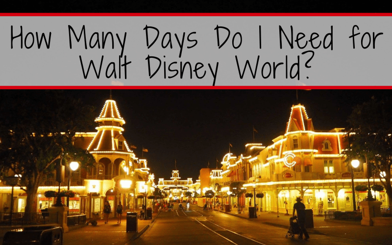 How Many Days Do I Need For Disney World Mouse Travel Matters