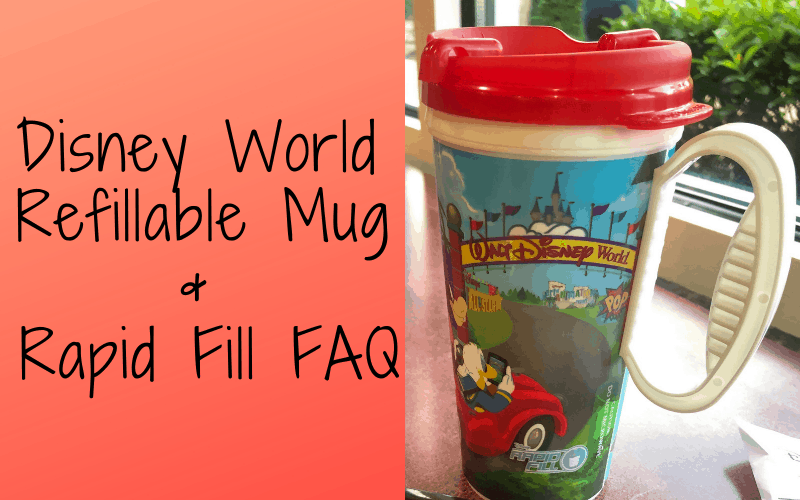 Disney World Refillable Mug & Rapid Fill FAQ