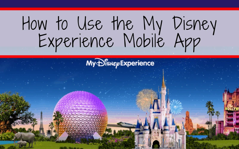Having a My Disney Experience account and downloading the My Disney Experience App is critical for your Walt Disney World vacation planning. This post guides you through the set-up process and tips on how to navigate the My Disney Experience app and website features. #Disney #DisneyVacation