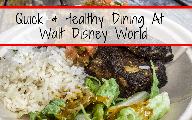 Quick & Healthy Dining At Walt Disney World