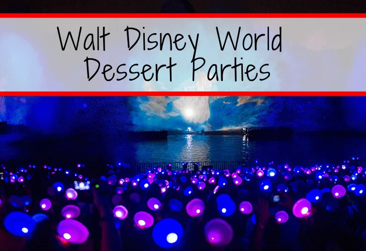 Walt Disney World Dessert Parties