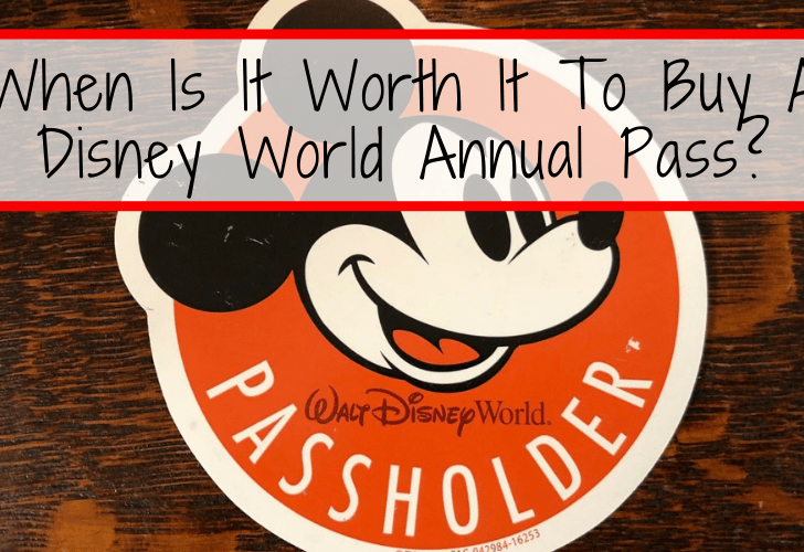 When Is It Worth It To Buy A Disney World Annual Pass?