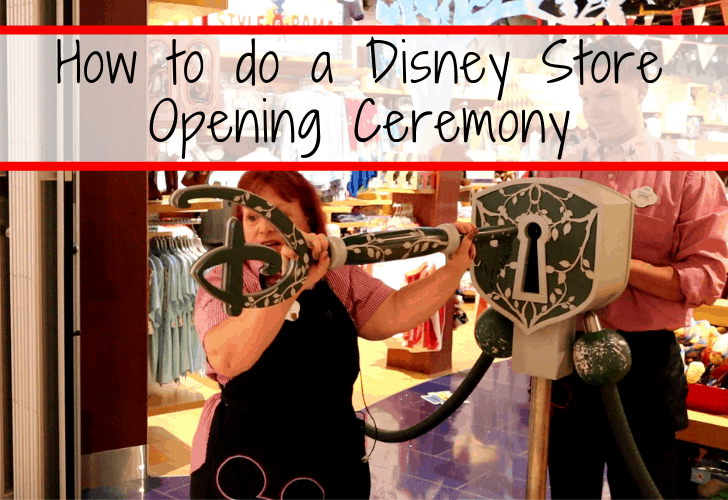 How to do a Disney Store Opening Ceremony