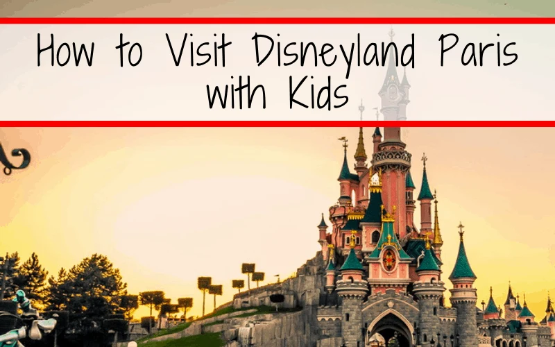 10 tips for Disneyland Paris with kids