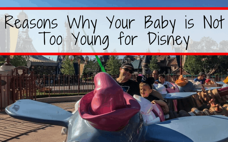 Reasons Why Your Baby is Not Too Young for Disney