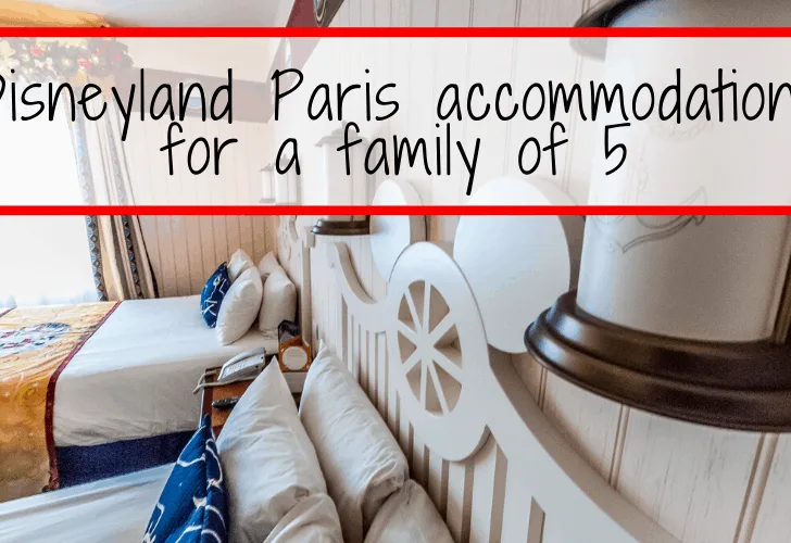 Disneyland Paris accommodation for a family of 5