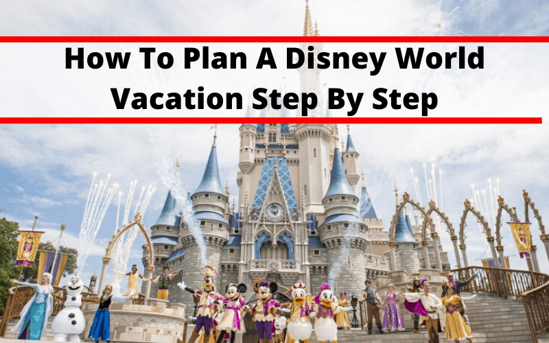 How To Plan A Disney World Vacation Step By Step • Mouse Travel Matters