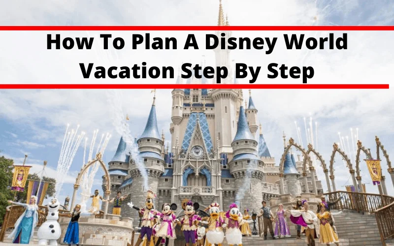 How to Plan a Disney Vacation: 14 Tips for Your Trip to Walt Disney World