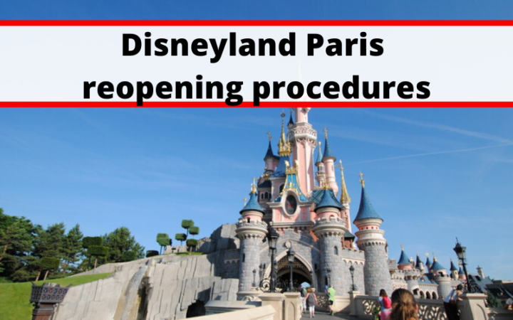 Disneyland Paris reopening procedures • Mouse Travel Matters