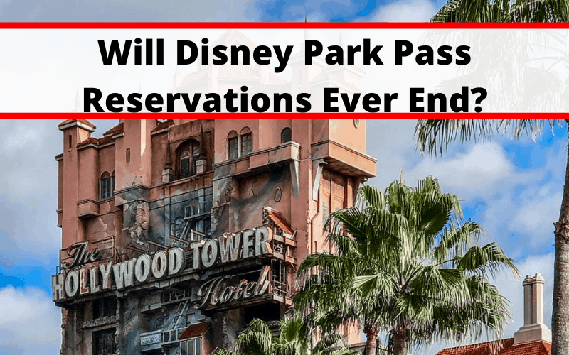 Will Disney Park Pass Reservations Ever End?