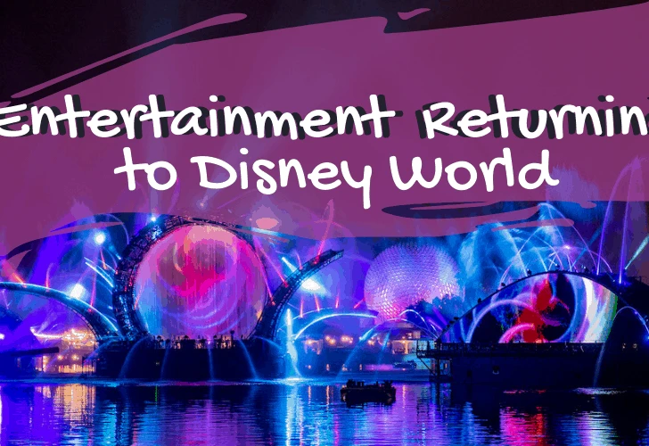 Entertainment Returning to Disney World