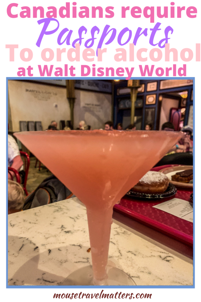 Canadians and other internationals Guests traveling to WDW must present a valid passport, along with another piece of ID (e.g. driver’s license) if asked to provide proof of age to order an alcoholic beverage.